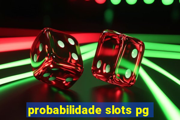 probabilidade slots pg